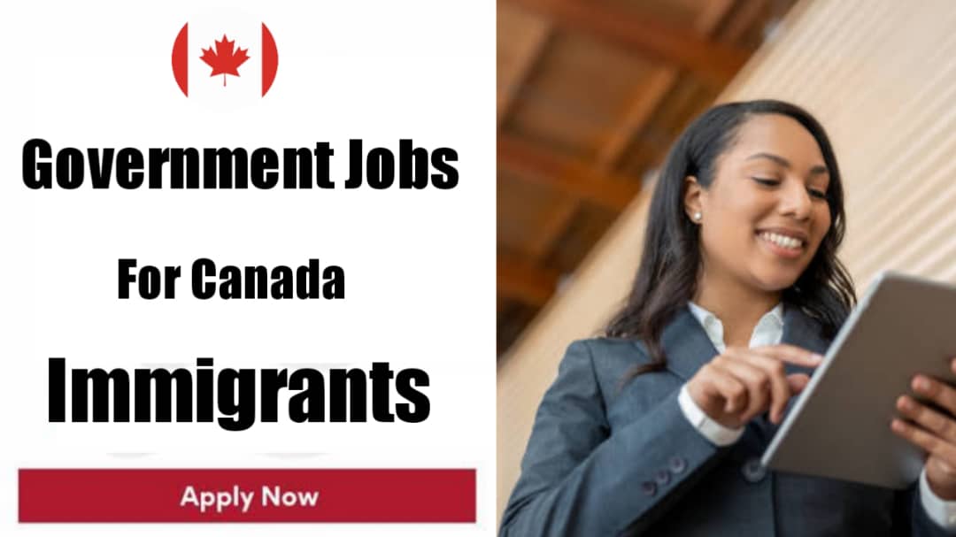 Government Jobs for Canada immigrants - Apply online